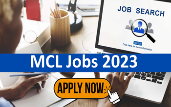 MCL Recruitment 2023: सरकारी कंपनी में 12वीं पास के लिए निकली है भर्ती....