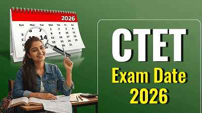 CTET Exam Schedule 2026 जारी: फरवरी में दो दिन होगी परीक्षा, जानें Paper 1–Paper 2 की तारीख और शिफ्ट टाइमिंग...